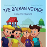 The Balkan Voyage: A Day at the Playground