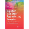 Migration in an Era of Restriction and Recession: Sending and Receiving Nations in a Changing Global Environment