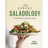 Sprout & Co Saladology: Fresh Ideas for Delicious Salads