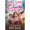 Dark Times for the Clarks Factory Girls