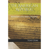 The American Republic: The Principles of Our Nation's Foundation