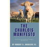 The Charlois Manifesto: A practical philosophy for living an abundant life