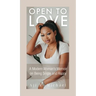 Open to Love: A Modern Woman's Memoir on Being Single and Happy