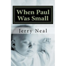 When Paul Was Small: And Other Poems and Political Satires
