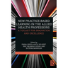 New Practice-based Learning in the Allied Health Professions: A Toolkit for Innovation and Excellence