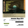 Autodesk Maya 2016: A Comprehensive Guide, 8th Edition