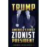 Trump: America's First Zionist President