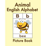 Animal English Alphabet: Animal Picture Book for Kids and Toddlers -Preschool Prep - Picture Book for Kids Age 2-4 - Fun Learning of the Alphab
