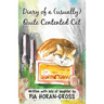 Diary of a (usually) Quite Contented Cat: Written sprinkled with lots of laughter