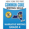 NEW YORK TEST PREP Common Core Writing SKills Narrative Writing Grade 4: Covers the Next Generation ELA Standards