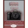 Nikon Z6 III User Guide: Your Essential Companion Guide for Mastering Nikon Z6-3 Advanced Mirrorless Camera