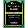 First Settlers in Georgia, Volume 1, Abstracts of English Crown Grants in St. Paul Parish,1755-1775: Columbia, Glascock, Jefferson, McDuffie, Richmond