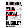 Surrender, White People!: Our Unconditional Terms for Peace