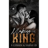 Making the King: A dark forced marriage romance