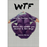 WTF-Wake Up, Transform, Flourish: Attain The Wealth You De$erve And Live Large