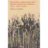 Plantation Agriculture and Social Control in Northern Peru, 1875-1933