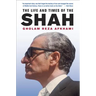The Life and Times of the Shah