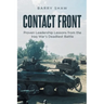 Contact Front: Proven Leadership Lessons from the Iraq War's Deadliest Battle