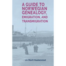 A Guide to Norwegian Genealogy, Emigration, and Transmigration