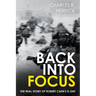 Back Into Focus: The Real Story of Robert Capa's D-Day