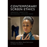 Contemporary Screen Ethics: Absences, Identities, Belonging, Looking Anew
