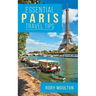 Essential Paris Travel Tips: Secrets, Advice & Insight for a Perfect Paris Vacation