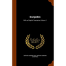 Euripides: With an English Translation, Volume 1