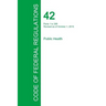 Code of Federal Regulations Title 42, Volume 1, October 1, 2015