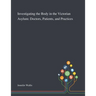 Investigating the Body in the Victorian Asylum: Doctors, Patients, and Practices
