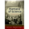 The Martians of Science: Five Physicists Who Changed the Twentieth Century