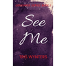 See Me: Consumed Series Book 1