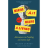 Making Art and Making a Living: Adventures in Funding a Creative Life