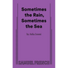 Sometimes the Rain, Sometimes the Sea