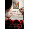A Tale of Two Maidens