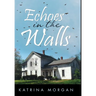 Echoes in the Walls
