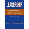 Leadership: Understanding the Dynamics of Power and Influence in Organizations