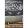 Climate Change Baffles Brains: Climate Charlatans Commit Intellectual Fraud on Reason
