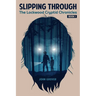Slipping Through: The Lockwood Cryptid Chronicles Book 1