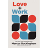 Love and Work: How to Find What You Love, Love What You Do, and Do It for the Rest of Your Life