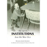 My Life in Institutions and My Way Out