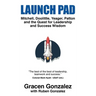 Launch Pad: Mitchell, Doolittle, Yeager, Patton and the Quest for Leadership and Success Wisdom