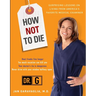 How Not to Die: Surprising Lessons from America's Favorite Medical Examiner