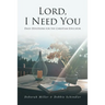 Lord, I Need You: Daily Devotions for the Christian Educator