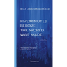 Five Minutes Before the World Was Made