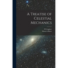 A Treatise of Celestial Mechanics