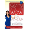 Giving You the Wow and the How: 44 Tips from the Millionaire Manicurist That Will Change Your Life Now