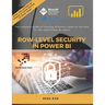 Row-Level Security in Power BI: The complete guide of creating different views of the data for the same Power BI report