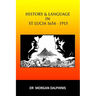 History and Language in St Lucia 1654-1915
