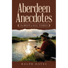 Aberdeen Anecdotes: The Best of All Times