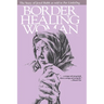 Border Healing Woman: The Story of Jewel Babb as Told to Pat Littledog (Second Edition)